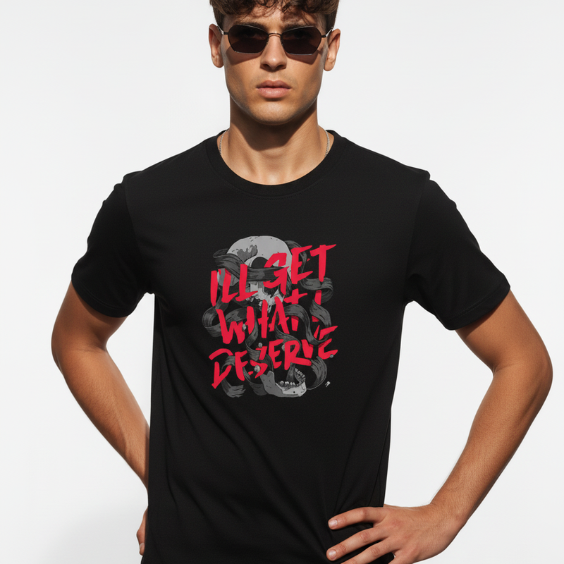 I’ll Get What I Deserve – Urban Street Style T-Shirt | Regular Fit | MAKE IN INDIA | Unisex